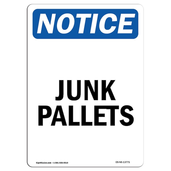 Safety Sign, OSHA Notice, 5" Height, Junk Pallets Sign, Portrait, 10PK